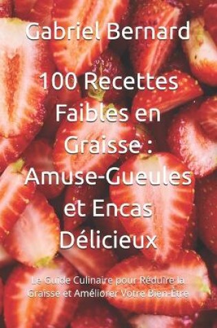 Cover of 100 Recettes Faibles en Graisse