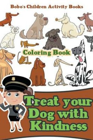 Cover of Treat Your Dog with Kindness Coloring Book