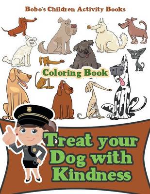 Book cover for Treat Your Dog with Kindness Coloring Book