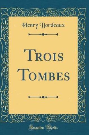 Cover of Trois Tombes (Classic Reprint)