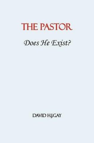 Cover of The Pastor: Does He Exist?