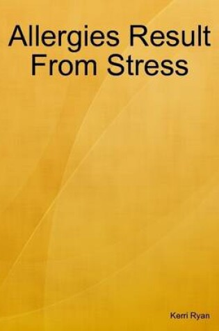 Cover of Allergies Result From Stress