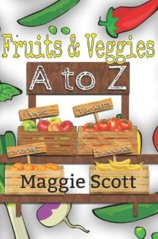Cover of Fruits & Veggies A to Z