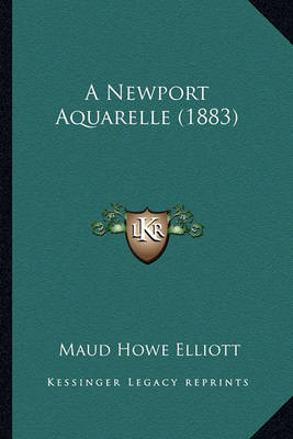 Book cover for A Newport Aquarelle (1883) a Newport Aquarelle (1883)