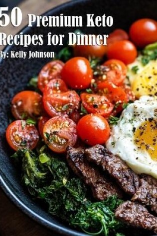 Cover of 50 Premium Keto Recipes for Dinner