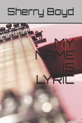 Book cover for My Name Is Lyric