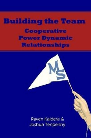 Cover of Building the Team: Cooperative Power Dynamic Relationships [Epub]