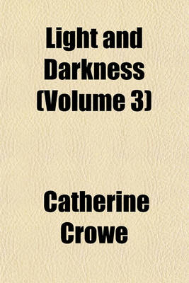 Book cover for Light and Darkness Volume 3; Or, the Mysteries of Life