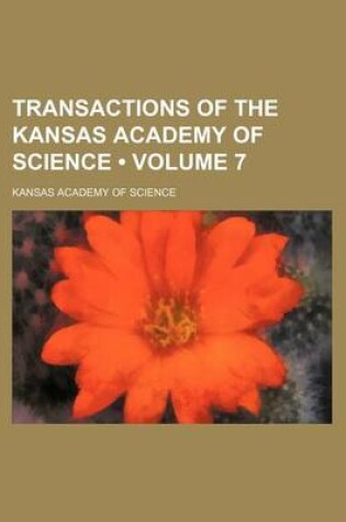 Cover of Transactions of the Kansas Academy of Science (Volume 7)