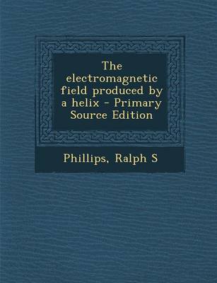 Book cover for The Electromagnetic Field Produced by a Helix