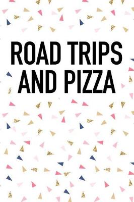 Book cover for Road Trips and Pizza