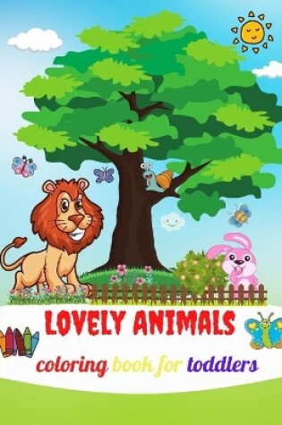 Cover of Lovely Animals Coloring Book for Toddlers