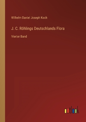 Book cover for J. C. Röhlings Deutschlands Flora