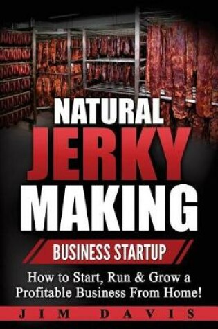 Cover of Natural Jerky Making Business Startup