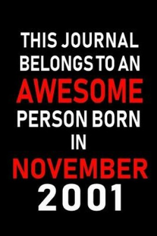 Cover of This Journal belongs to an Awesome Person Born in November 2001