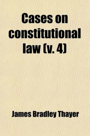 Cover of Cases on Constitutional Law (Volume 4); With Notes