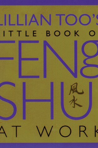 Cover of Lillian Too's Little Book of Feng Shui for Work