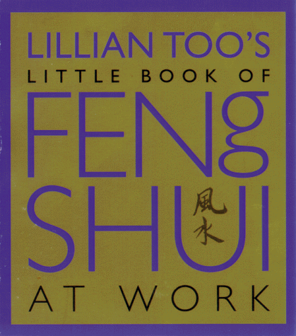 Book cover for Lillian Too's Little Book of Feng Shui for Work