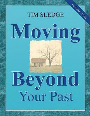 Book cover for Moving Beyond Your Past Facilitator's Guide