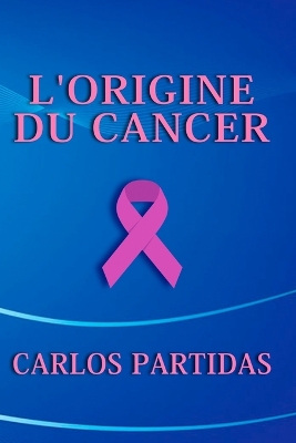 Book cover for L'Origine Du Cancer