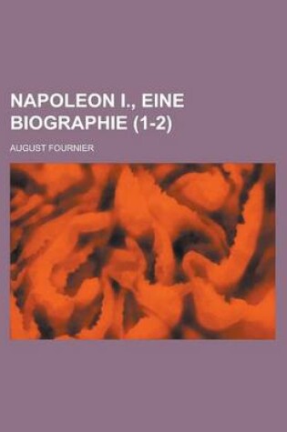 Cover of Napoleon I., Eine Biographie (1-2)