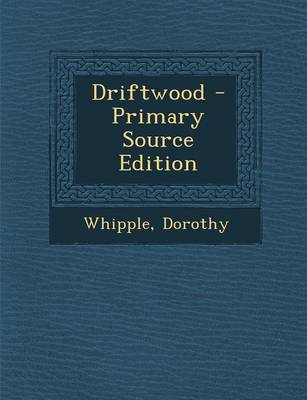 Book cover for Driftwood - Primary Source Edition