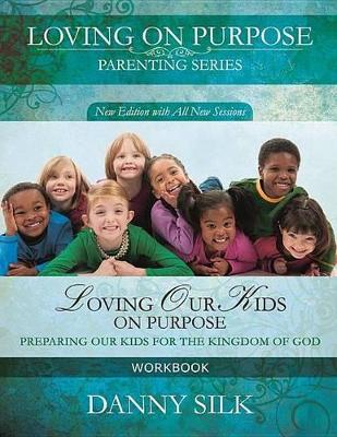 Book cover for Loving Our Kids on Purpose Workbook