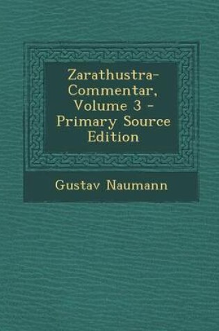 Cover of Zarathustra-Commentar, Volume 3 - Primary Source Edition