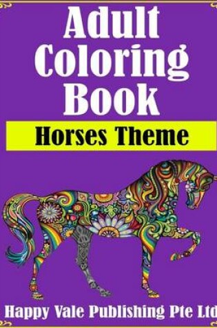 Cover of Adult Coloring Book: Horses Theme