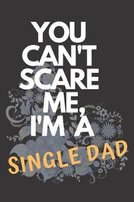 Book cover for You Can't Scare Me, I'm A Single Dad
