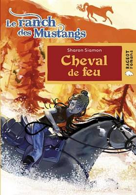 Book cover for Cheval de Feu (Le Ranch Des Mustangs)