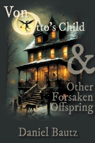 Cover of Von Otto's Child & Other Forsaken Offspring