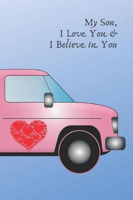 Book cover for My Son, I Love You & I Believe in You