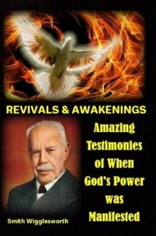 Cover of Smith Wigglesworth REVIVALS & AWAKENINGS