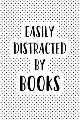 Book cover for Easily Distracted by Books