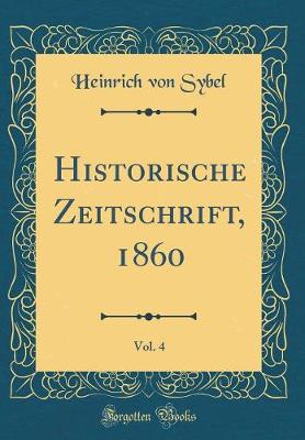 Book cover for Historische Zeitschrift, 1860, Vol. 4 (Classic Reprint)