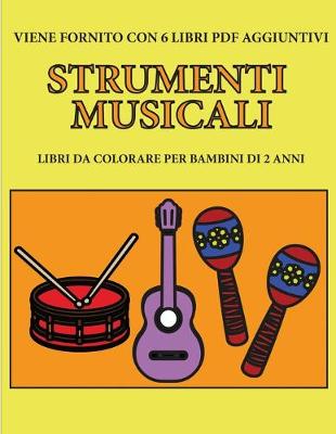 Book cover for Libri da colorare per bambini di 2 anni (Strumenti musicali)