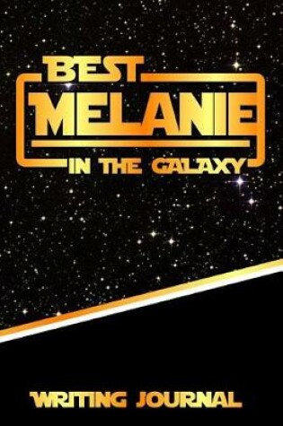 Cover of Best Melanie in the Galaxy Writing Journal