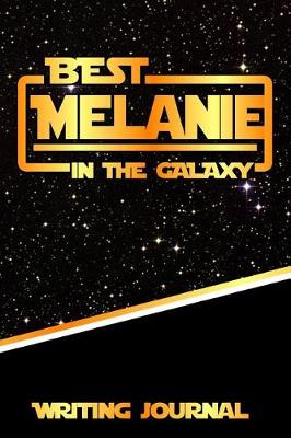 Book cover for Best Melanie in the Galaxy Writing Journal