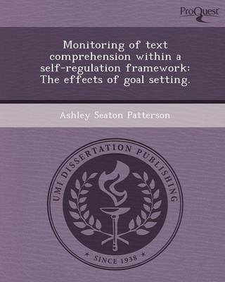 Book cover for Monitoring of Text Comprehension Within a Self-Regulation Framework: The Effects of Goal Setting