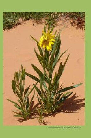 Cover of Flower in the dunes 2014 weekly calendar