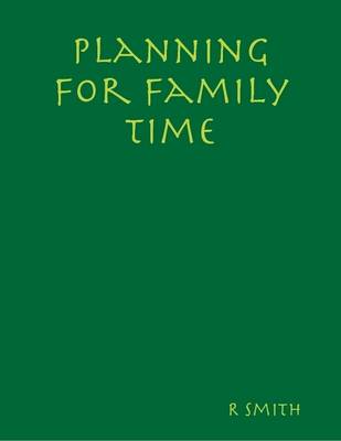 Book cover for Planning for Family Time