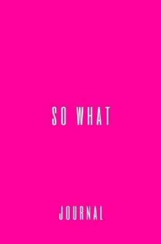 Cover of So What Journal