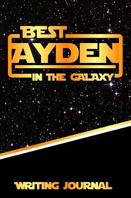 Book cover for Best Ayden in the Galaxy Writing Journal