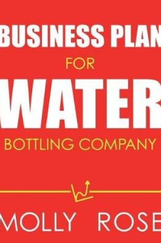 Cover of Business Plan For Water Bottling Company