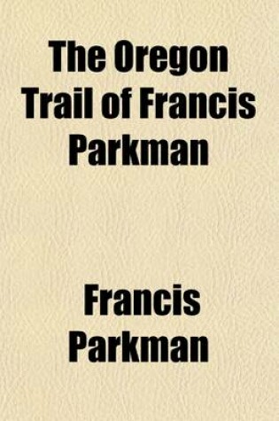 Cover of The Oregon Trail of Francis Parkman