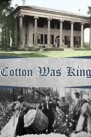 Cover of Cotton Was King