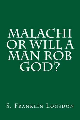 Book cover for Malachi or Will a Man Rob God?