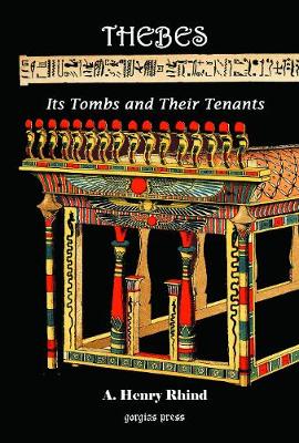 Book cover for Thebes [Modern Luxor]: Its Tombs and Their Tenants, Ancient & Present