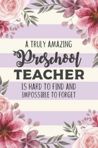 Cover of A Truly Amazing Preschool Teacher Is Hard To Find And Impossible To Forget